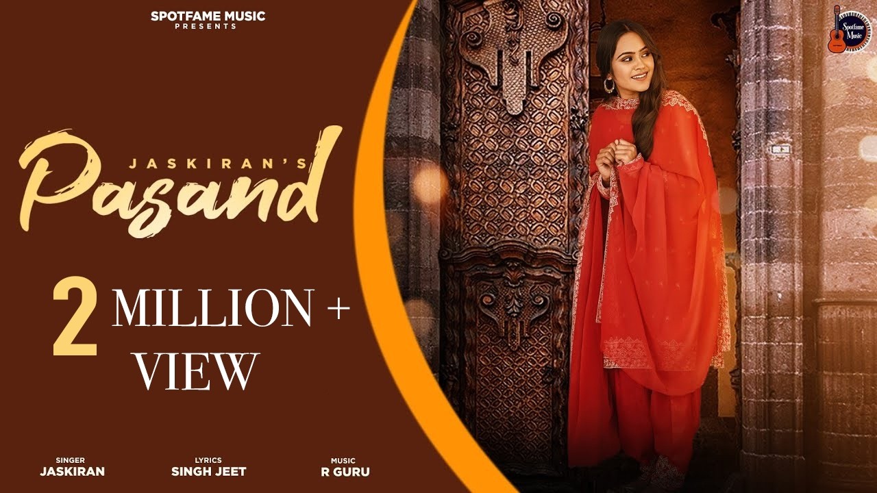Pasand (Official Video) | Jaskiran | R Guru | Singh Jeet | Supneet Singh | Latest Punjabi Song 2022