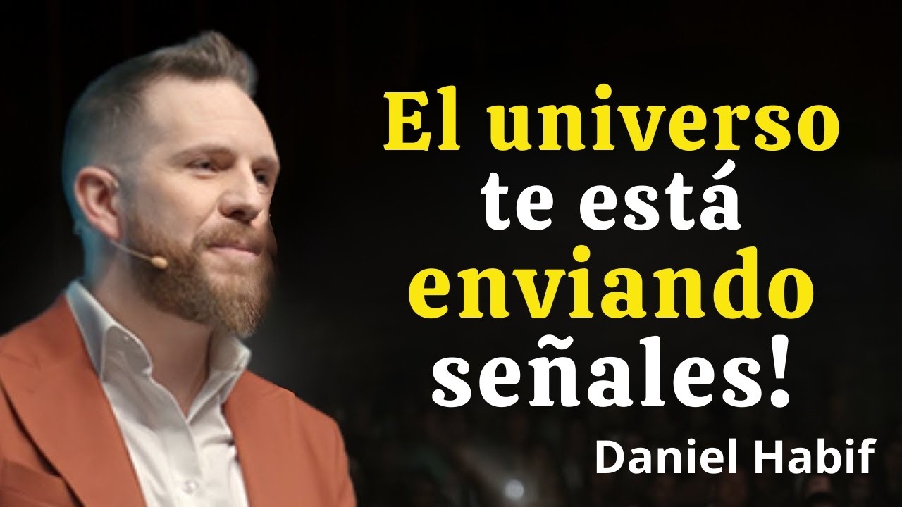“Si Ves Estas 5 Señales, El Universo Está a Punto De Cambiar Tu Vida, Daniel Habif”