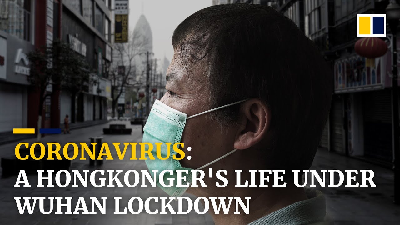 Hongkonger recalls weeks of lockdown in Wuhan, China, the first epicentre of the Covid-19 pandemic
