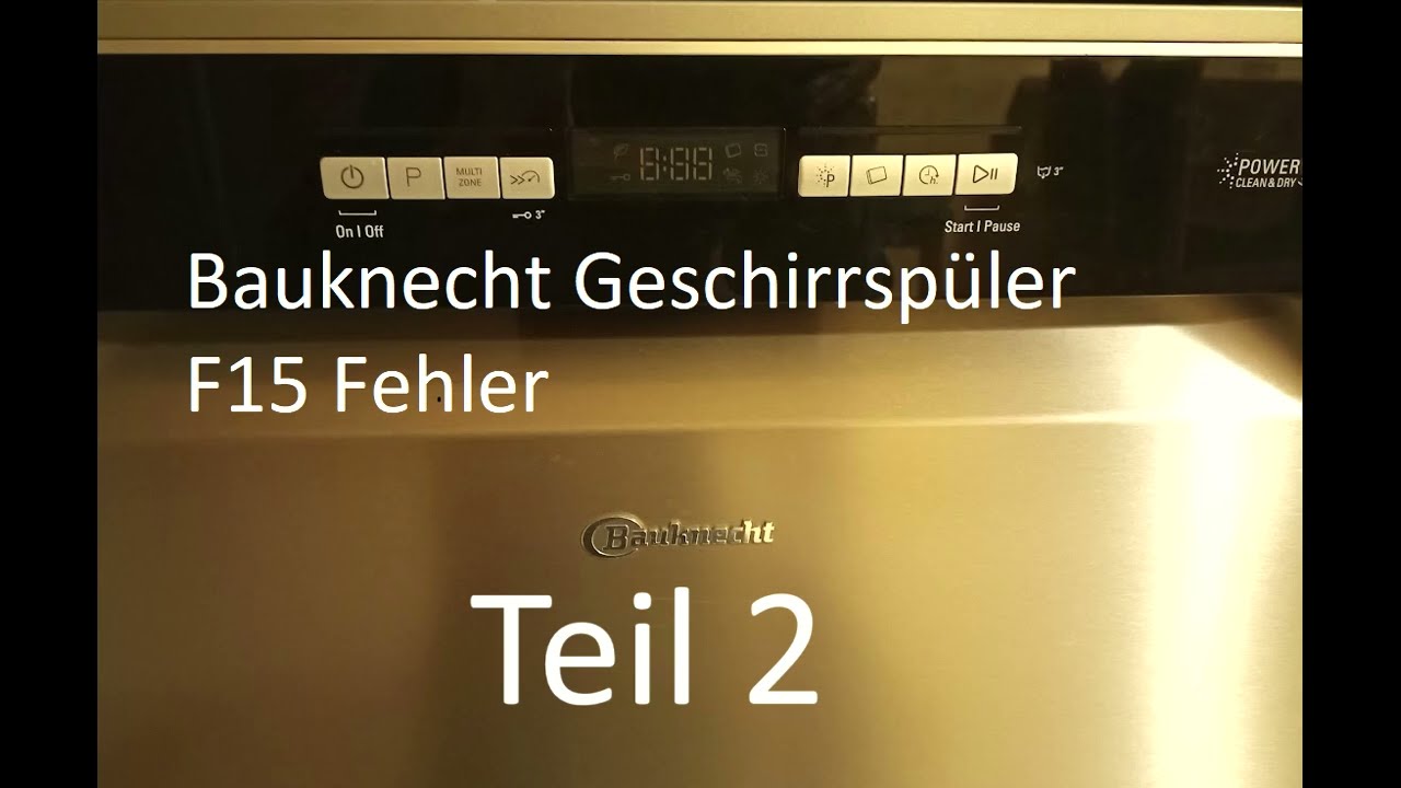 Bauknecht Geschirrsp&uuml;ler Fehler F15 Reparatur Teil 2
