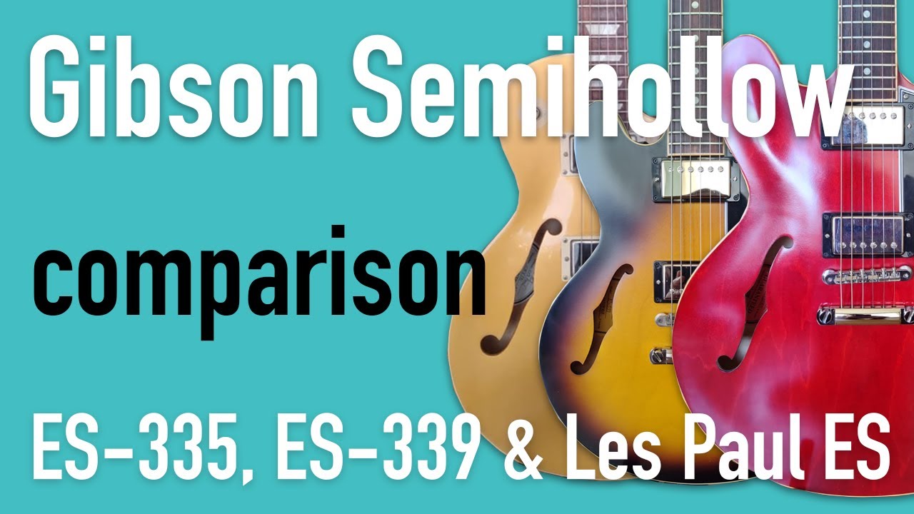 Gibson ES-335, ES-339, Les Paul ES Comparison