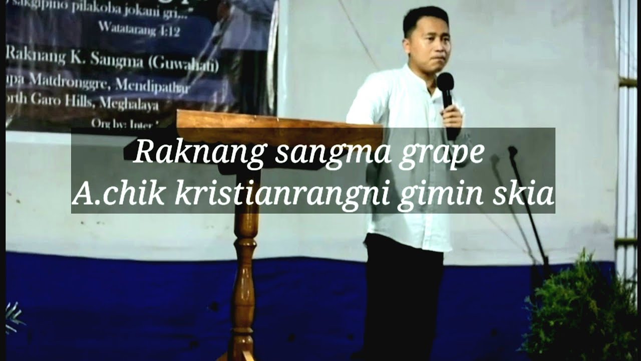 Gisik Rongtalgipao aro wa.alo napbolani | speaker Rev Raknang sangma