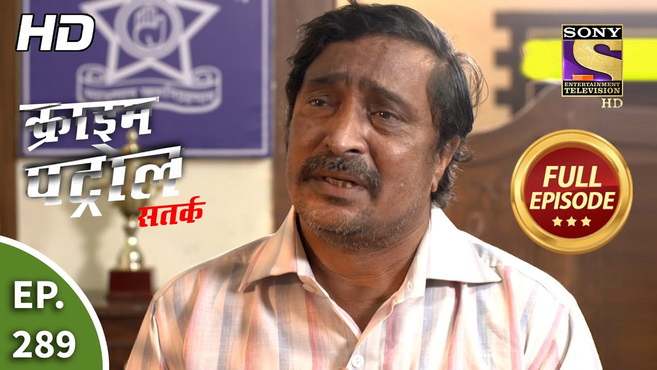 Crime Patrol Satark Season 2 - Ep 289 - Full Episode - 9th December, 2020