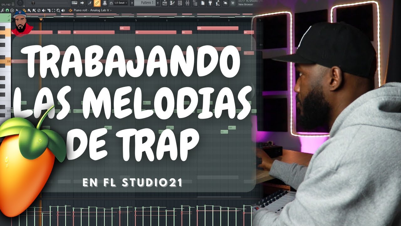 TRABAJANDO LAS MELODIAS EN FL STUDIO TUTORIAL, COMO HACER UN BEAT DE TRAP EN FL STUDIO 21