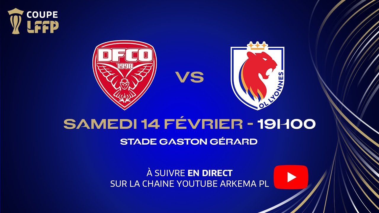 1/2 finales Coupe LFFP : Dijon FCO - OL Lyonnes en direct !