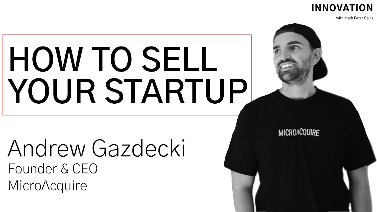 How to Sell Your Startup with Andrew Gazdecki of MicroAcquire