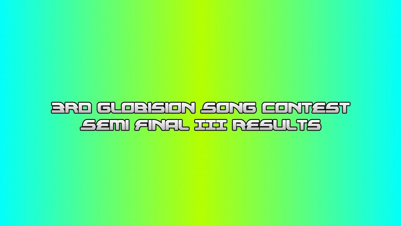 3rd Globision Song Contest: Semi Final III Results (FULL)