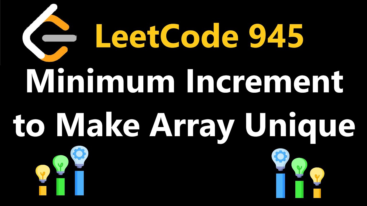 Minimum Increment to Make Array Unique - Leetcode 945 - Python