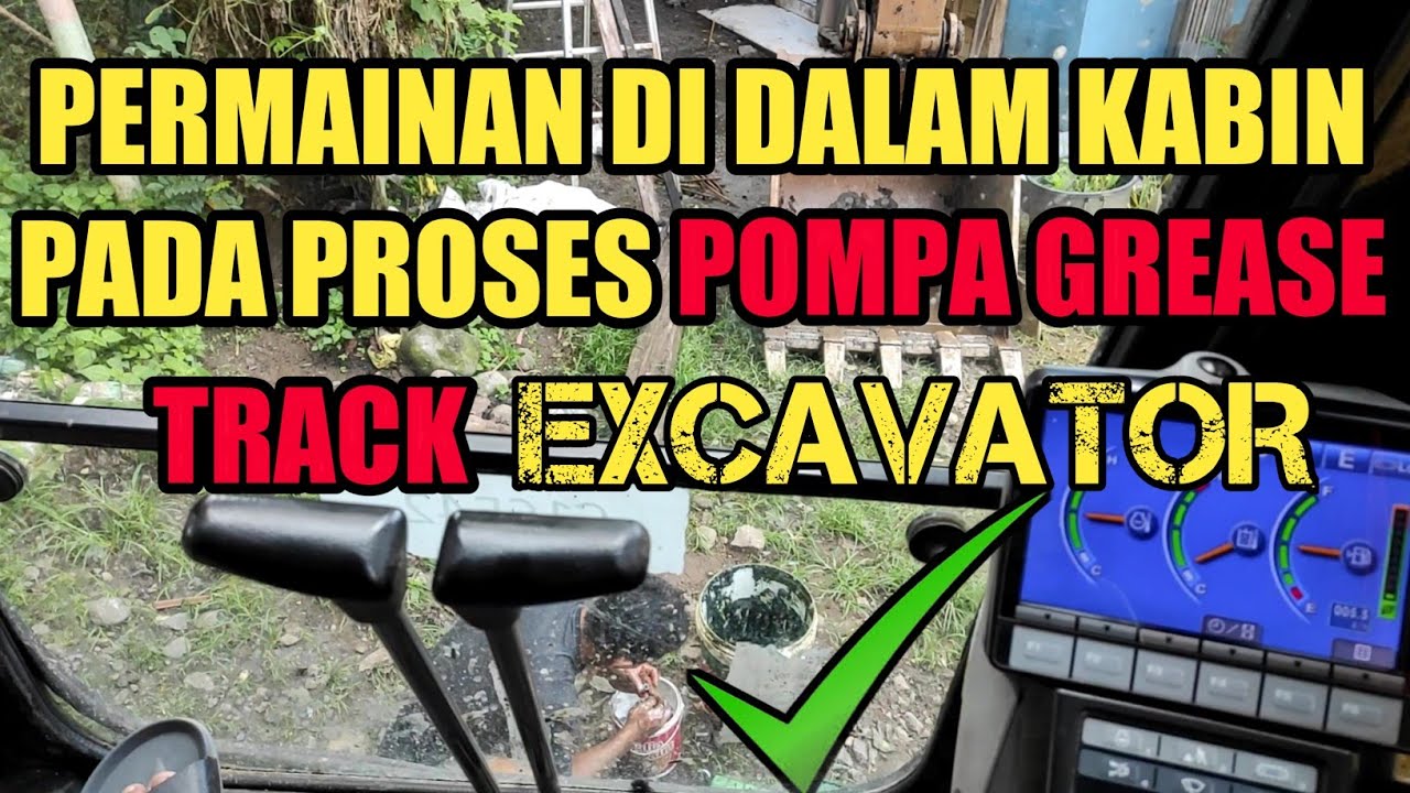 PERMAINAN DI DALAM KABIN PADA PROSES POMPA GREASE TRACK EXCAVATOR
