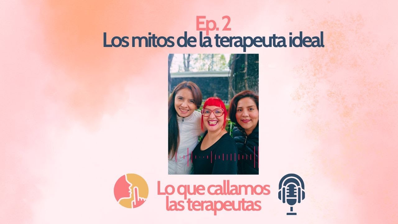 Ep  2 Los mitos de la terapeuta ideal