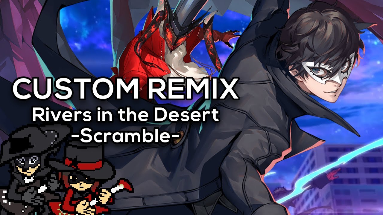 Rhythm Heaven (Custom Remix) - Rivers in the Desert (Persona 5 Strikers)