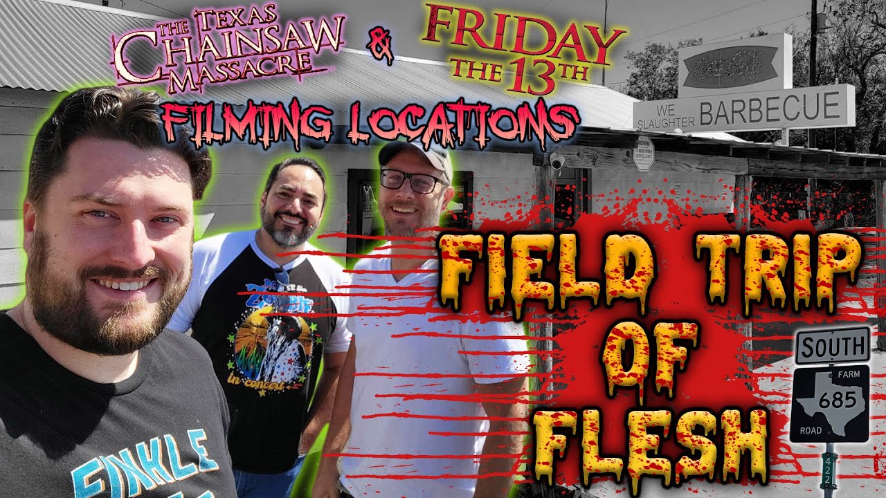 Field Trip of Flesh: Visiting Texas Chainsaw Massacre & Friday the 13th Filming Locations