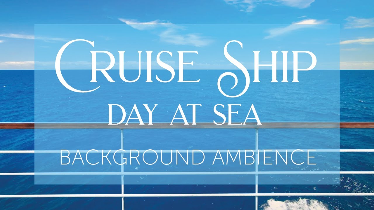 Cruise Ship Day at Sea | Background Ambience