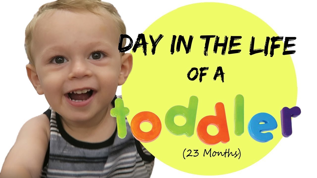 DAY IN THE LIFE OF A TODDLER (23 Months)