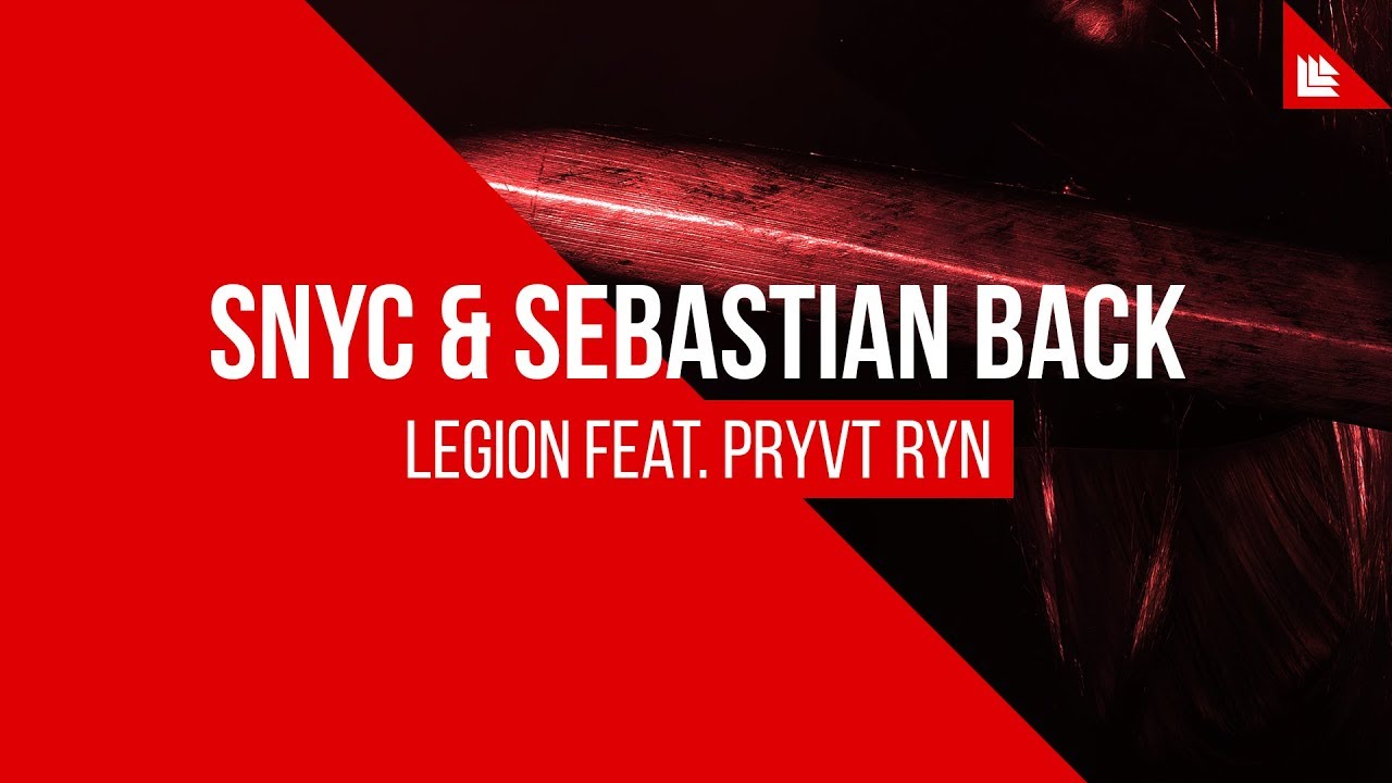SNYC & Sebastian Back feat. PRYVT RYN - Legion [FREE DOWNLOAD]