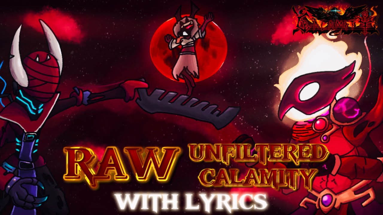 Raw, Unfiltered Calamity WITH LYRICS - Terraria: Calamity Mod Cover