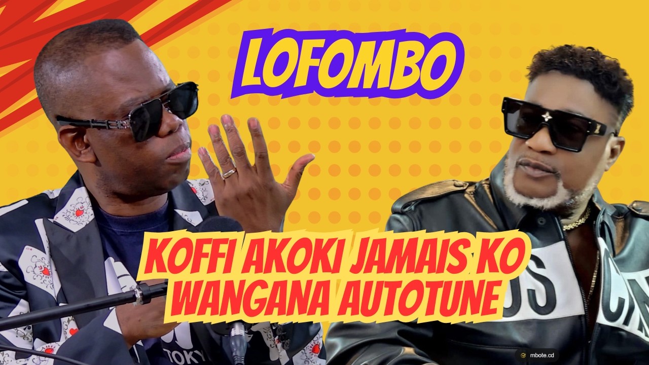 LOFOMBO   KOFFI NA FERRE BA SALELAKA AUTO-TUNE MAKASI, EZA MOTEMA MABE NDE EZO SALA BANGO