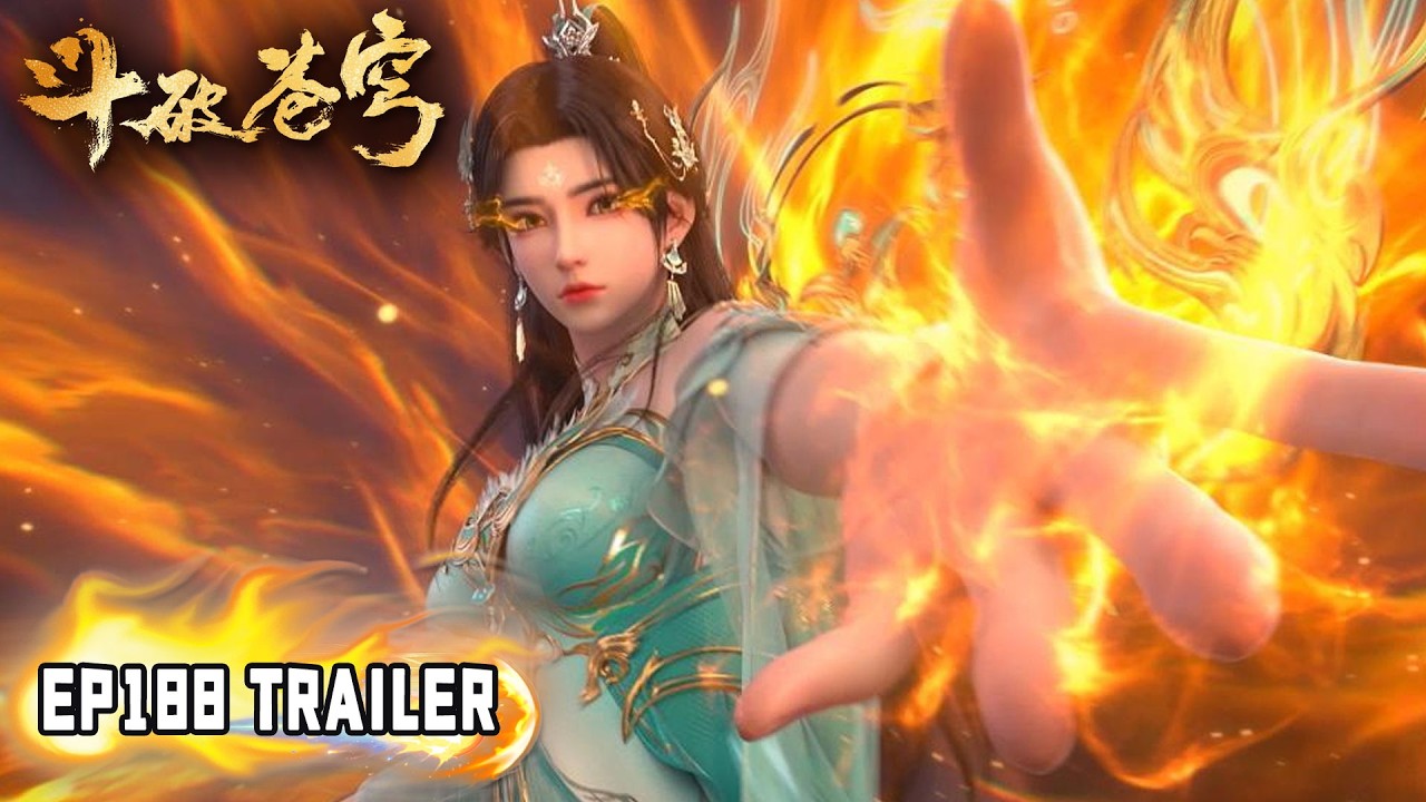 🔥【斗破苍穹 BTTH】EP188 Trailer！净莲妖火出世！熏儿炼化金帝焚天炎晋级斗圣！