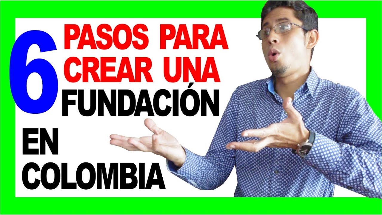 ❤️ Como crear una fundación en Colombia 2025 - EN 6 PASOS | DERECHO COLOMBIANO