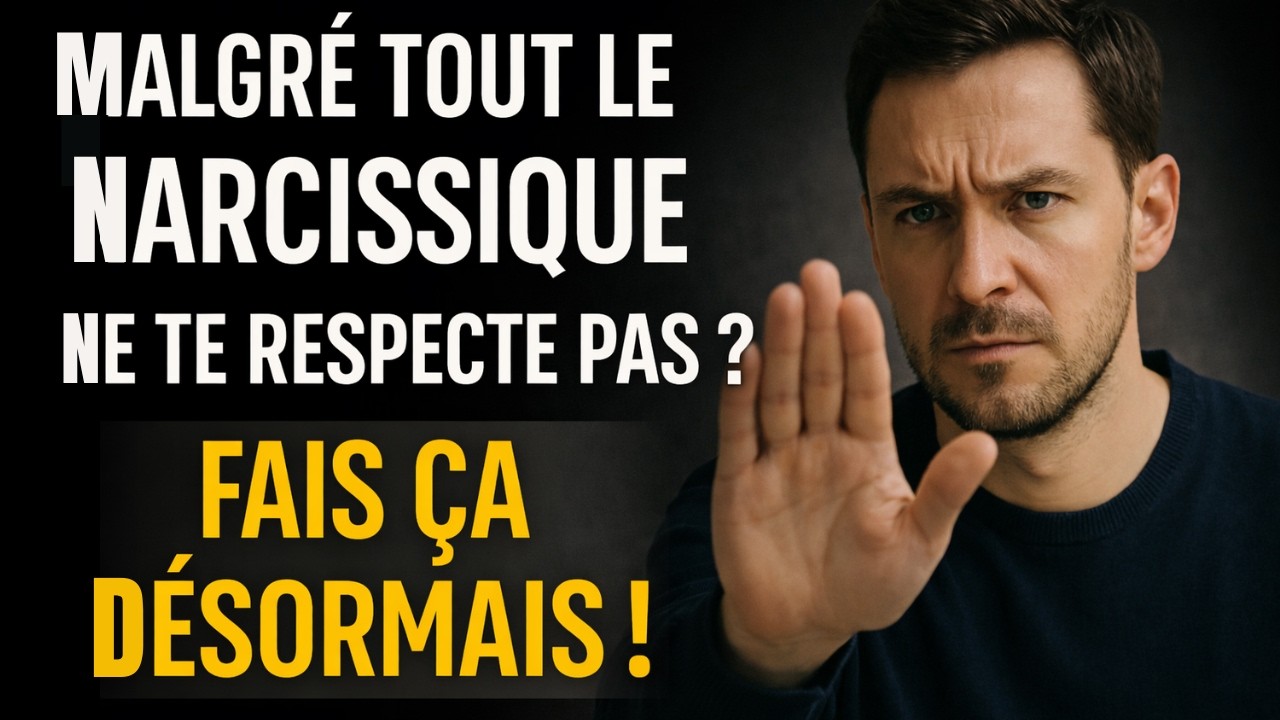 LA SEULE MANIÈRE POUR QU’UN NARCISSIQUE TE RESPECTE MALGRÉ TOUT