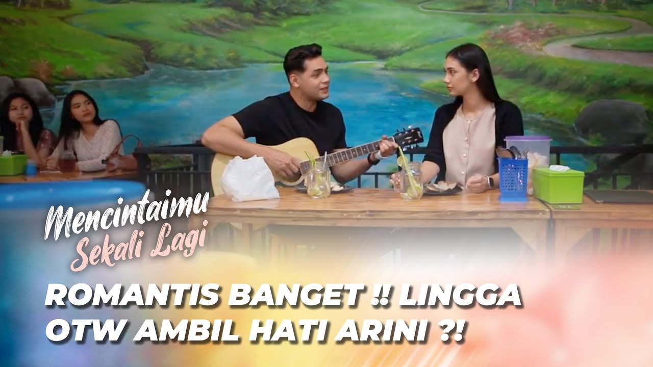 LINGGA AJAK ARINI DINNER BARENG 🥰 | MENCINTAIMU SEKALI LAGI EPS 114