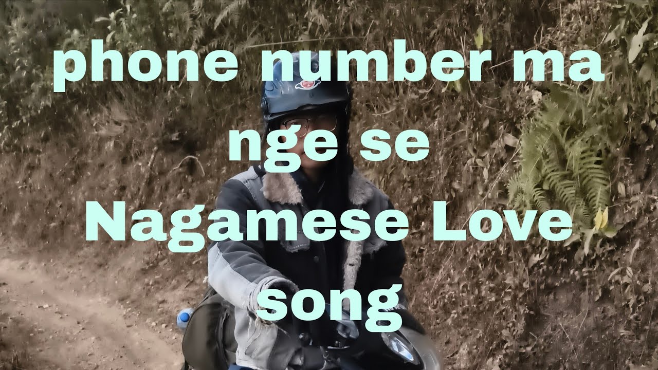 Number ma nge se (Nagamese Love song) Ns Apong Lam