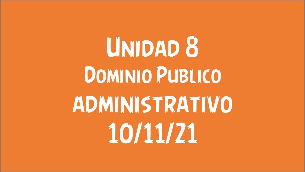 Administrativo - Unidad 8 - Dominio publico