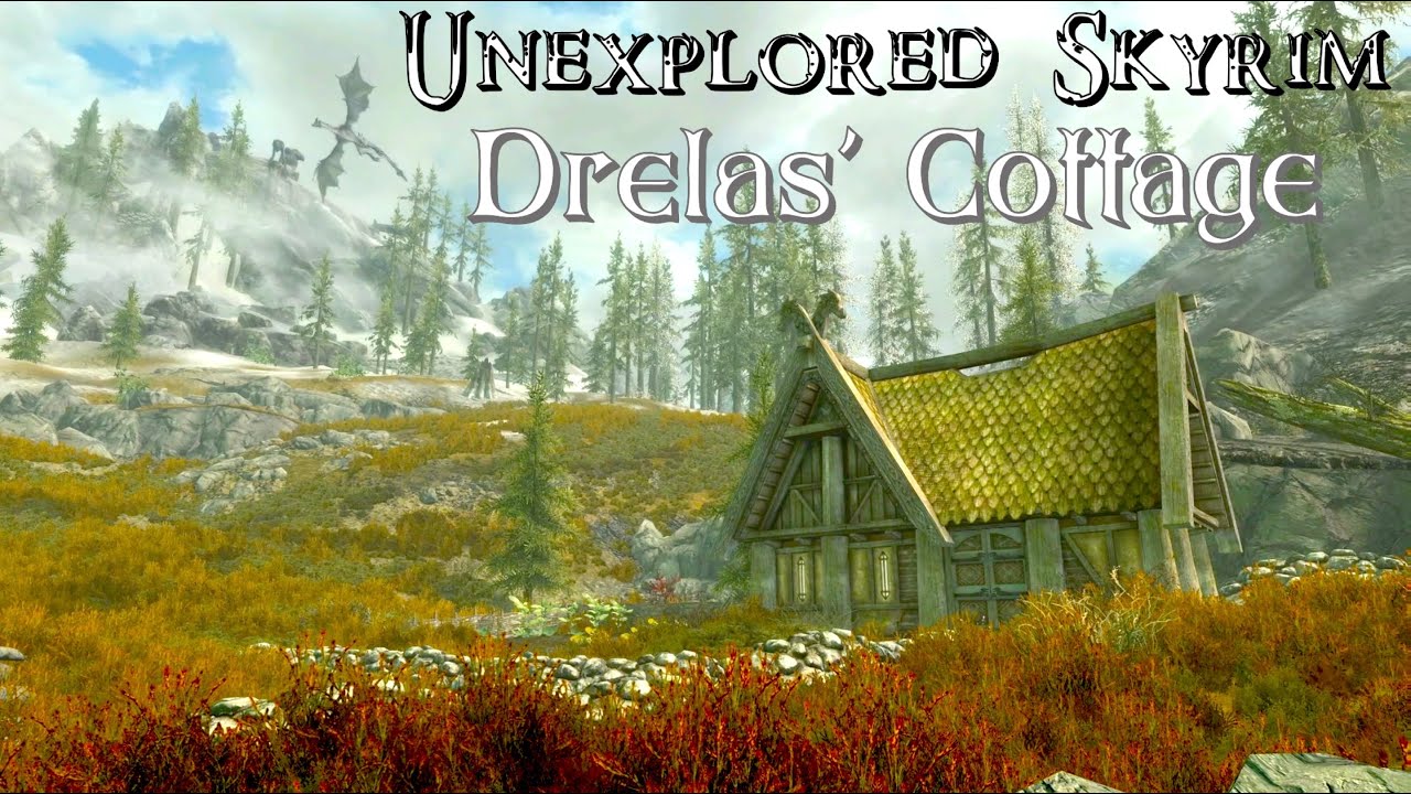 Unexplored Skyrim: Drelas' Cottage