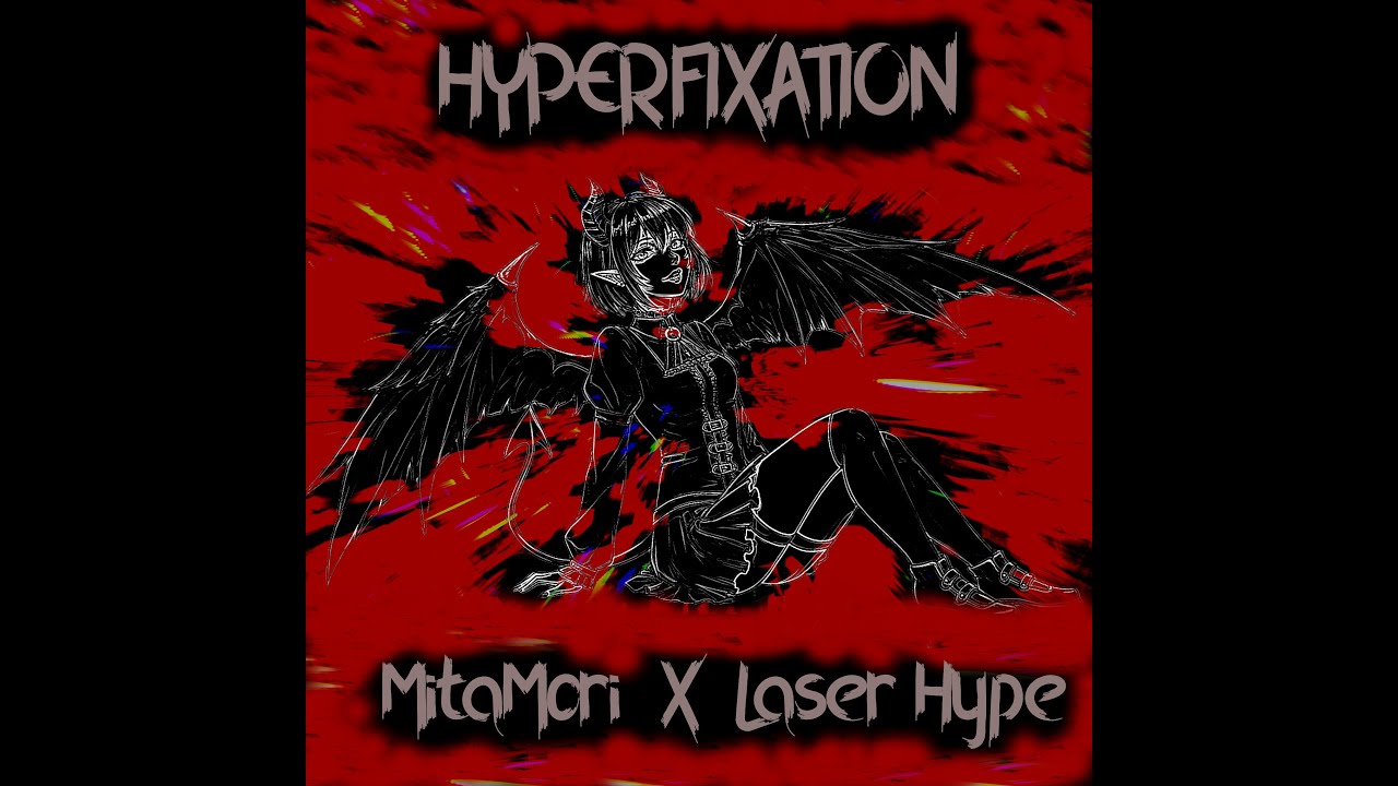MitaMori x Laser Hype - Hyperfixation