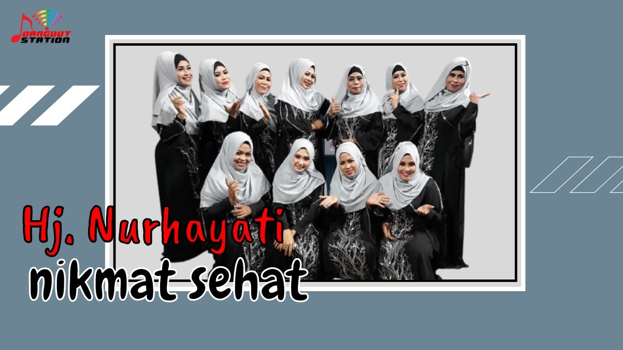 Hj. Nurhayati - Nikmat Sehat (Official Music Video)