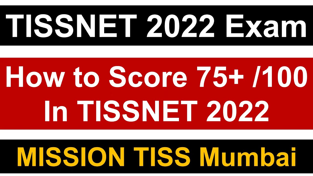 TISSNET 2022 Exam: How to Score 75+ /100 in TISSNET 2022 Exam || Key Pointers
