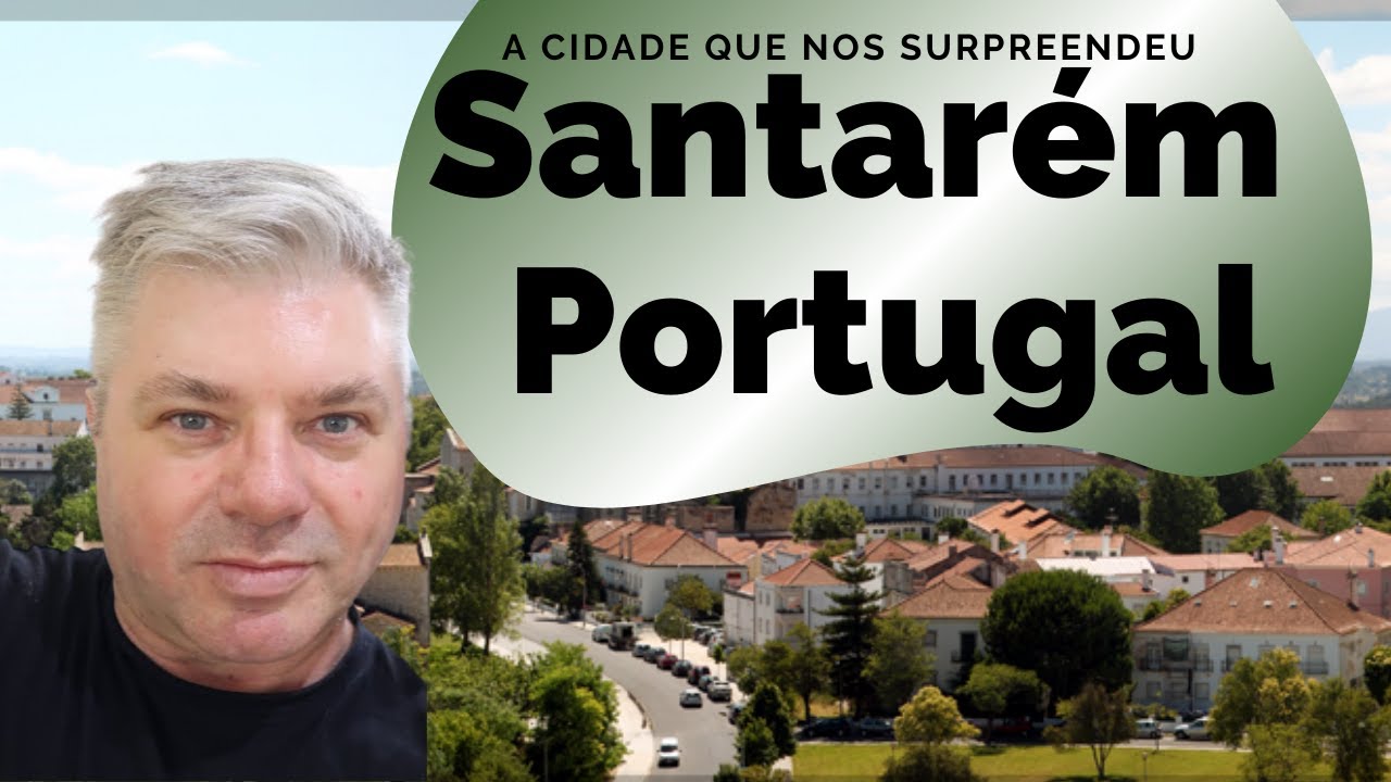 Santarém - Portugal - surpreendeu - Viagem família Kist