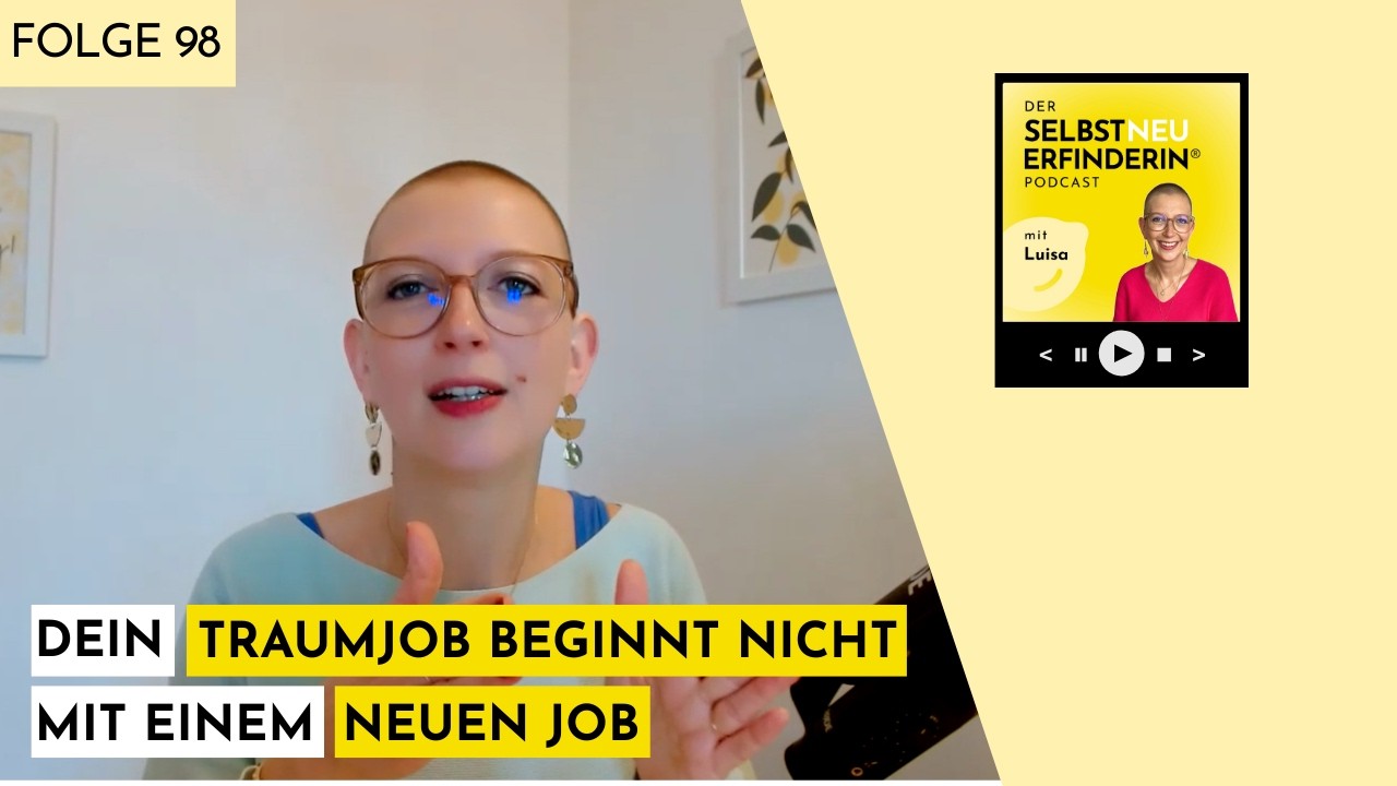 098 - Dein Traumjob beginnt nicht mit einem neuen Job
