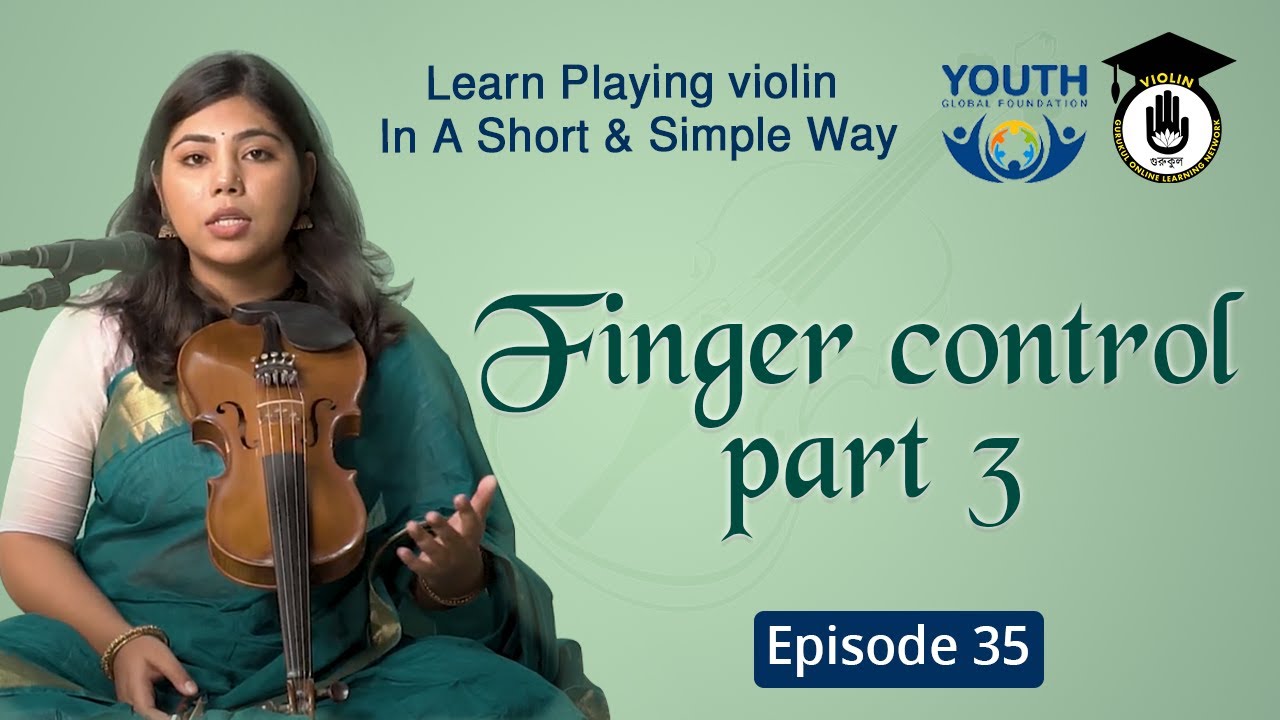 Episode 35 : Finger control part 3 || Learn Playing violin In A Short & Simple Way || Violin Gurukul