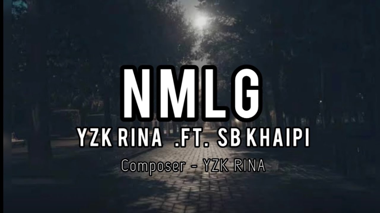YZK RINA ft SB Khaipi || NMLG || (official lyrics video)