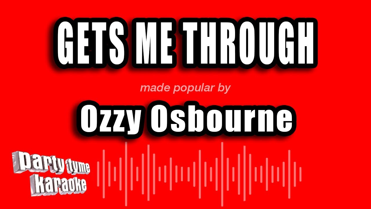 Ozzy Osbourne - Gets Me Through (Karaoke Version)
