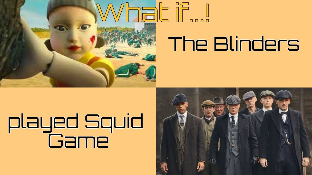 What if...! The Blinders played Squid Game.