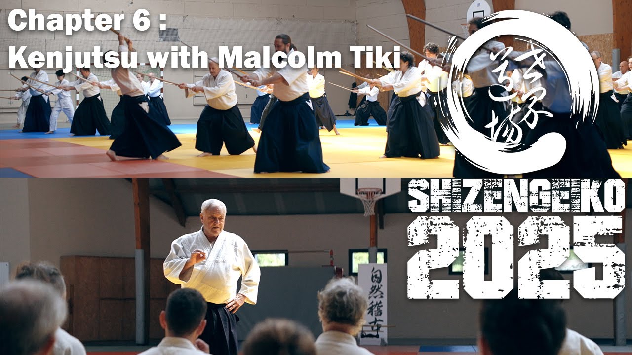 Shizengeiko 2025 - Chapitre 6 Aikido and Kenjutsu with Malcolm Tiki Shewan