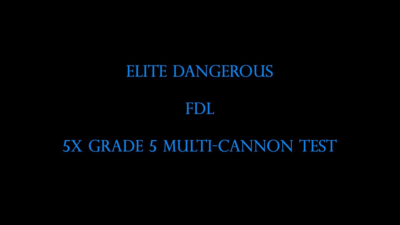 Elite Dangerous - FDL - 5x Grade 5 Multi Cannon Test