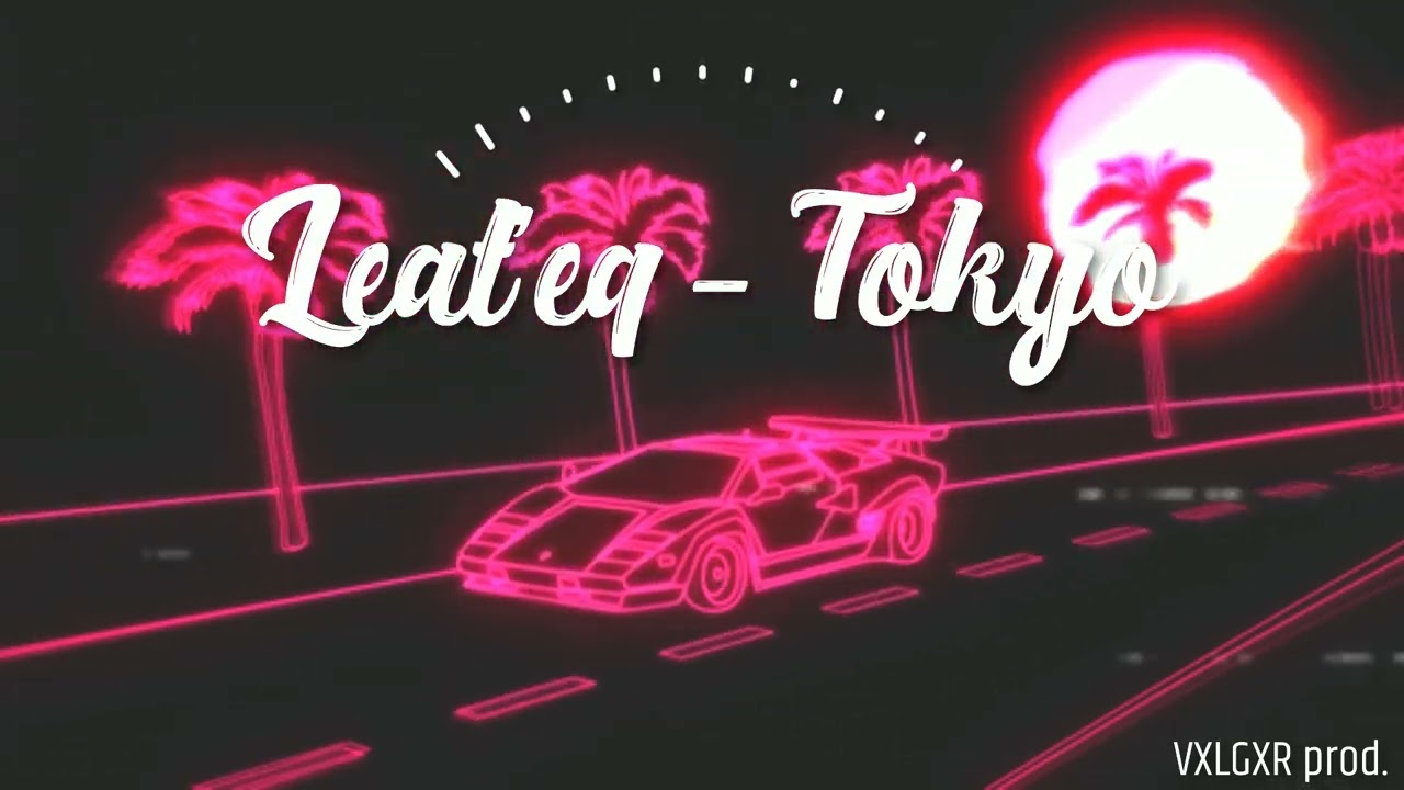 Leat'eq - Tokyo (super slowed + reverb)