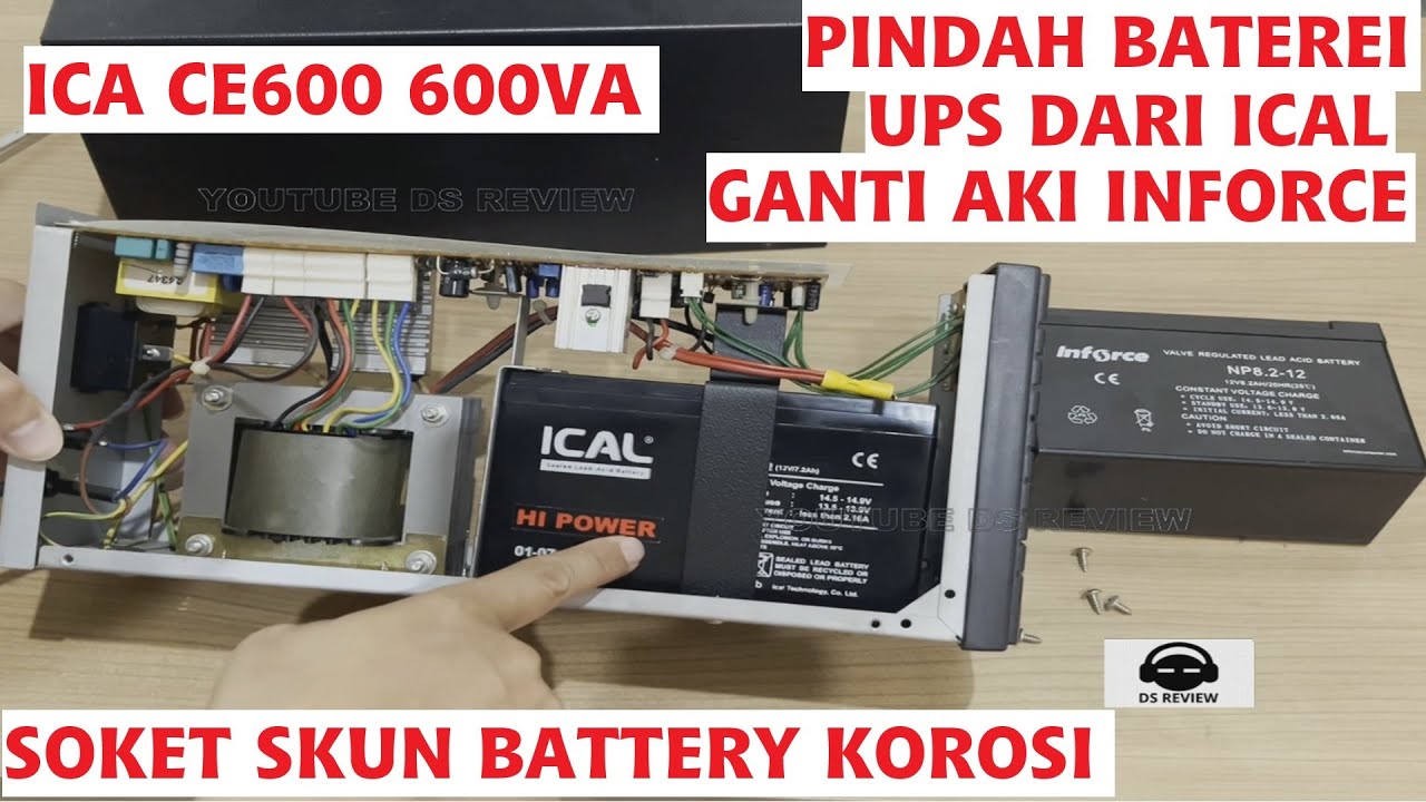 DS REVIEW UPS ICA CE600 Ganti Baterei ICAL 7.2Ah Korosi Soket Patah Skun Rusak Battery Inforce 8,2Ah