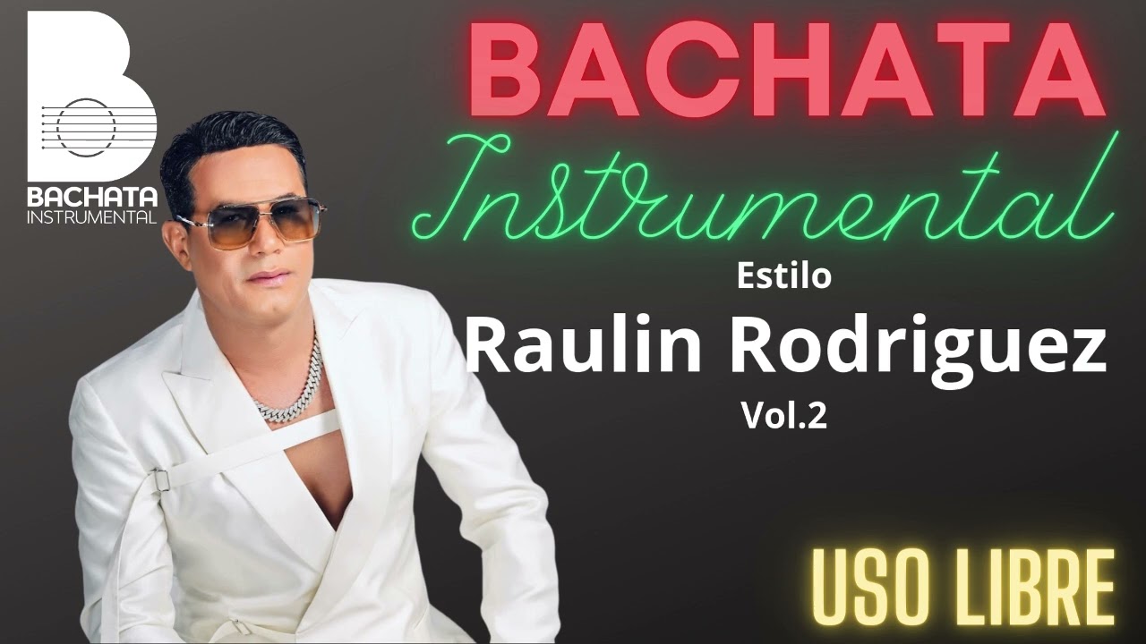 Bachata Instrumental Estilo Raulin Rodriguez Vol  2