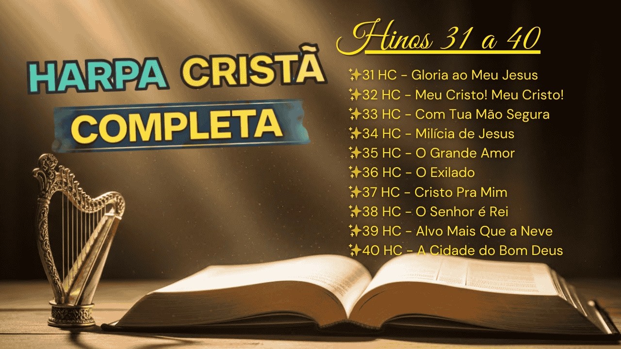 Harpa Cristã Completa | Hinos 31 a 40 | Louvor e Exaltação 🙏