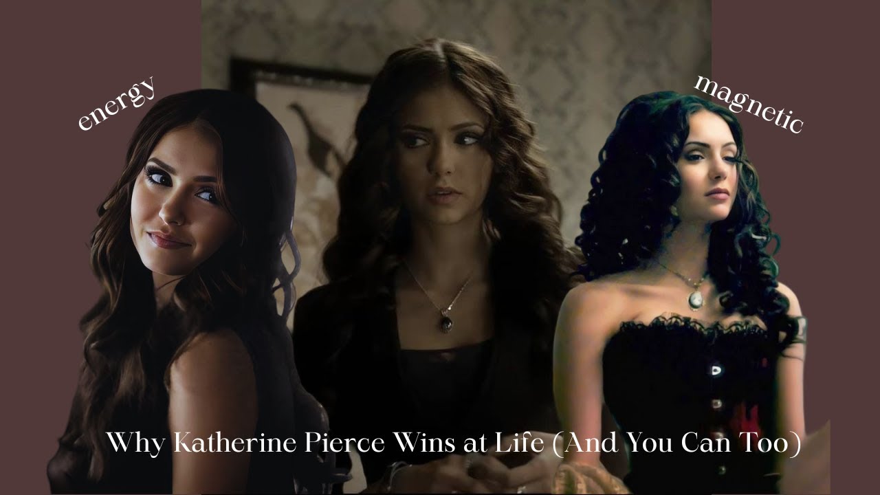 Why Katherine Pierce Wins at Life (And You Can Too)