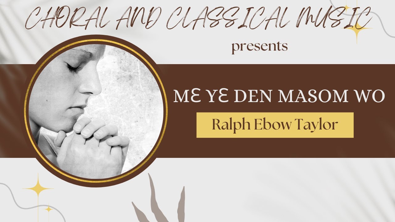 MƐYƐ DEN MASOM WO | RALPH EBOW TAYLOR