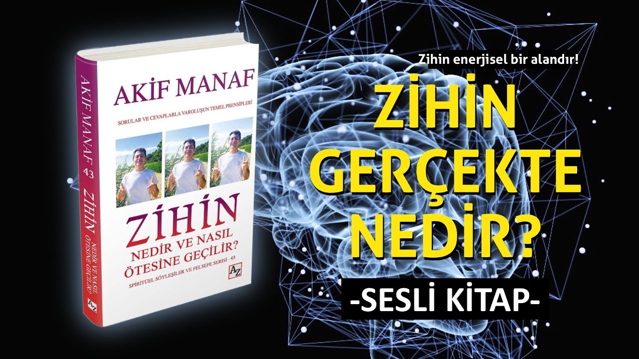 Zihin nedir ve nasıl ötesine geçilir? | Sesli Kitap | Akif Manaf