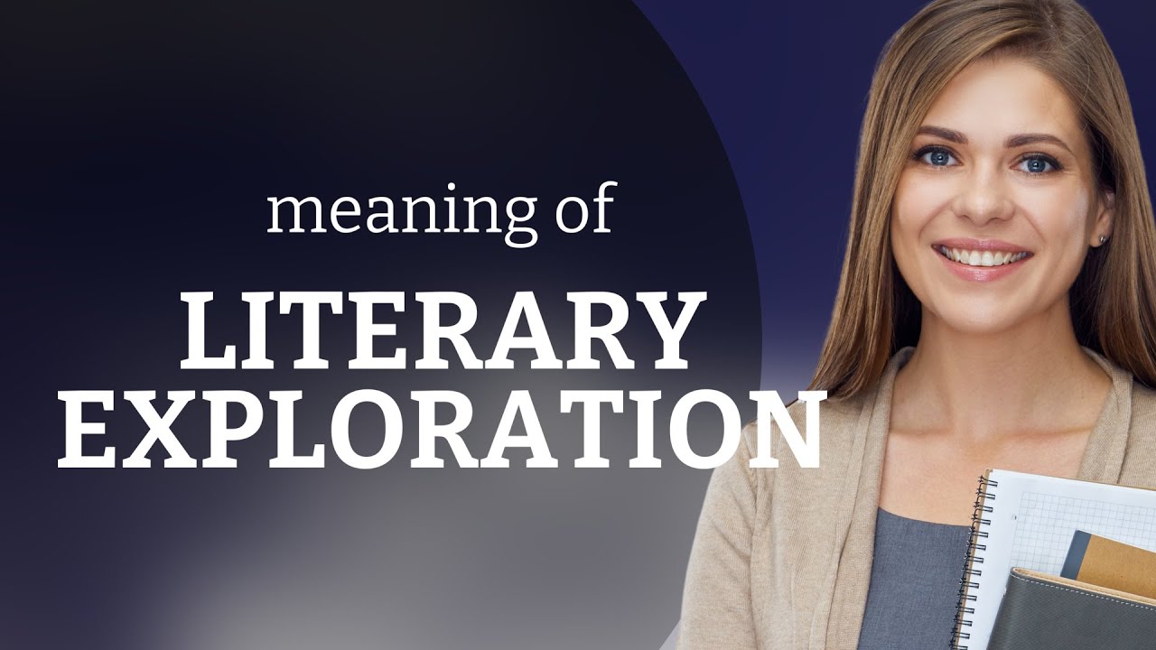 Exploring the World of Literature: A Journey Into Literary Exploration