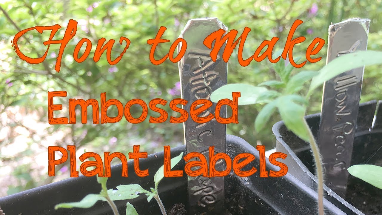 How to Make Embossed Plant Markers