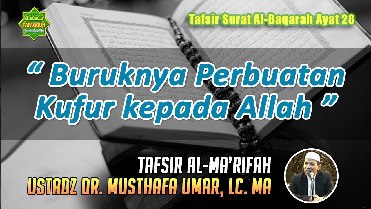 TAFSIR SURAT AL-BAQARAH AYAT 28 | Ustadz Dr. Musthafa Umar, Lc. MA