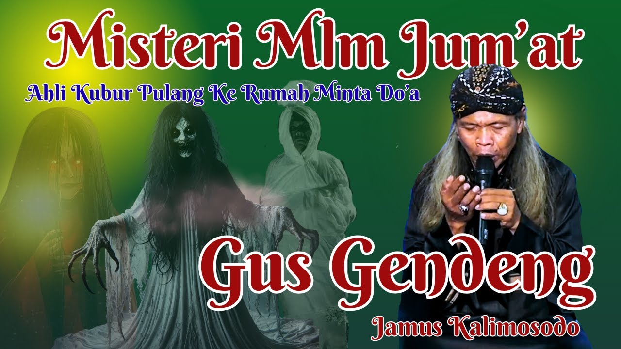 GUS GENDENG MISTISNYA MLM JUM'AT AHLI KUBUR KEMBALI KERUMAH MINTA DI DO'AKAN  #gusgendengofficial